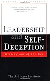 Leadership and Self Deception: Getting Out of the Box