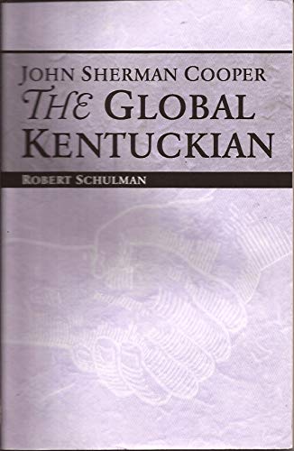 JOHN SHERMAN COOPER The Global Kentuckian Bicen... B000BWMZLE Book Cover