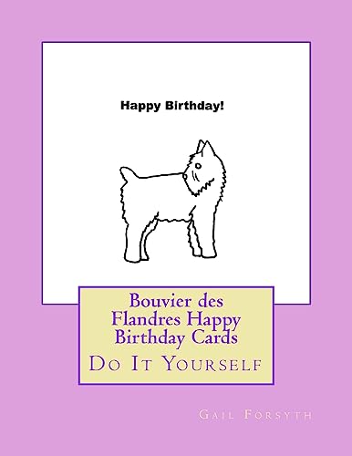 Bouvier des Flandres Happy Birthday Cards: Do It Yourself