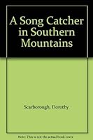 Song Catcher in the Southern Mountains 0404055699 Book Cover