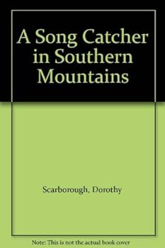 Hardcover Song Catcher in the Southern Mountains Book