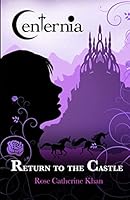 Centernia: Return to the Castle 1500978574 Book Cover
