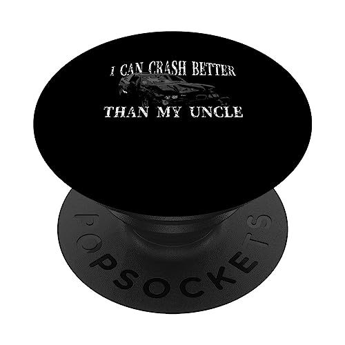 I Can Crash Better Than My Uncle - Demolition Derby design PopSockets Swappable PopGrip, Black