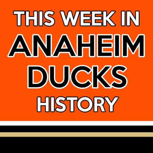 『This Week in Anaheim Ducks History』のカバーアート