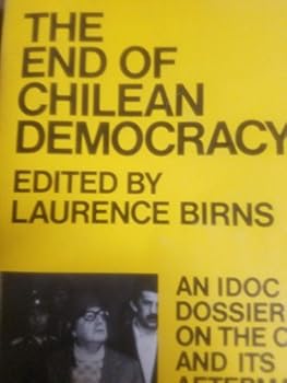 Paperback The end of Chilean democracy;: An IDOC dossier on the coup and its aftermath (A Continuum book) Book