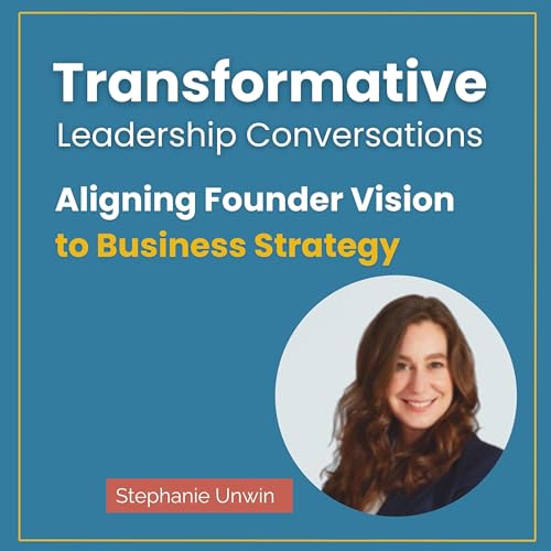 Aligning Founder Vision to Business Strategy with Stephanie Unwin Podcast Por  arte de portada