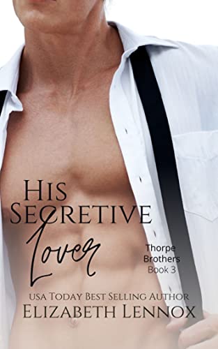 His Secretive Lover (The Thorpe Brothers Book 3)