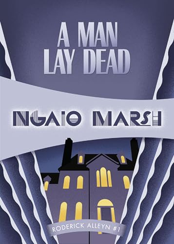 A Man Lay Dead: Inspector Roderick Alleyn #1 (Volume 1)