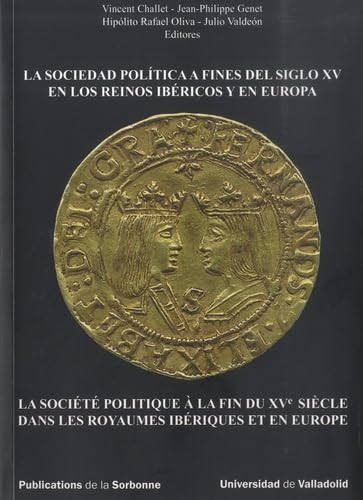 SOCIEDAD POLÍTICA A FINES DEL SIGLO XV EN LOS REINOS IBÉRICOS Y EN EUROPA, LA