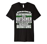 Das lustige Kutscher Humor T-Shirt mit witzigem Spruch. Perfektes Geschenk für Mitarbeiter, Kollegen, Handwerker, Angestellte, und Selbstständige zum Geburtstag, Weihnachten oder Firmen-Jubiläum. Jetzt holen!