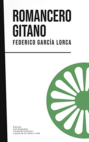 Romancero gitano: Federico García Lorca (Con biografía, contexto histórico y guía) (Spanish Edition)
