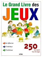 Le Grand livre des jeux 2700017293 Book Cover