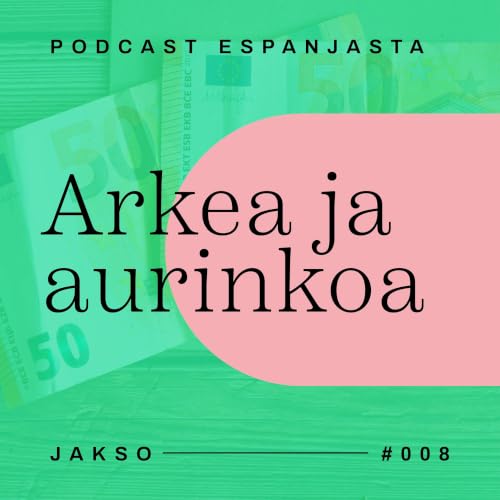 8. Arjen hinta &ndash; Mill&auml; kuukausisummalla Espanjassa p&auml;rj&auml;&auml;?
