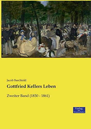 Gottfried Kellers Leben: Zweiter Band (1850 - 1... [German] 395700862X Book Cover