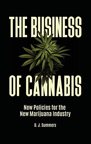 The Business of Cannabis: New Policies for the New Marijuana Industry 41OdGPTUjLL. SL500 - The Business of Cannabis: New Policies for the New Marijuana Industry