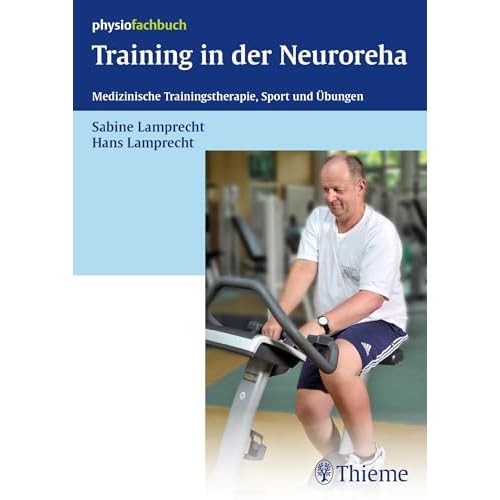 Training in der Neuroreha: Medizinische Trainingstherapie, Sport und Übungen