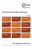 The Collective: 10 Play Anthology, Volume 2: 12 Original Short Plays 0991196821 Book Cover