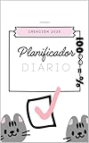 PLANIFICADOR DIARIO : CREADO 2025 (Spanish Edition)