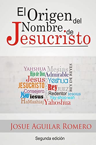 El Origen del Nombre de Jesucristo (Spanish Edition)