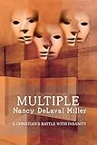  Multiple: A Christian\'s Battle with Insanity (English Edition)