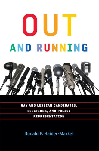 Out and Running: Gay and Lesbian Candidates, Elections, and Policy Representation (American Government and Public Policy)