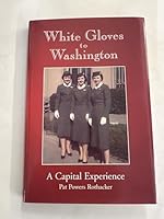 White Gloves to Washington: A Capital Experience 1888962259 Book Cover