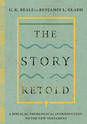 The Story Retold: A Biblical-Theological Introduction to the New Testament (English Edition)