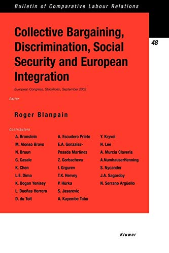 Collective Bargaining, Discrimination, Social Security and European Integration (Bulletin of Comparative Labour Relations)