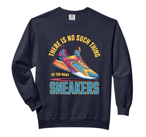 Too Many Sneakers I Streetwear Sneakers Fashion Sneakers Comfort Colors