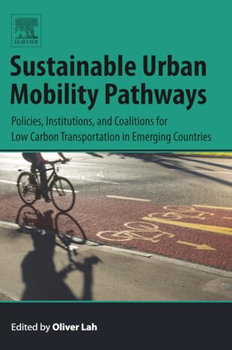 Sustainable Urban Mobility Pathways: Policies, Institutions, and Coalitions for Low