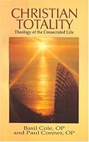 Christian Totality: Theology of the Consecrated Life 0818907983 Book Cover