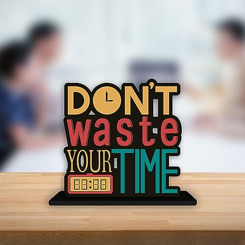 Artvibes Wooden Idols and Figurine Don't Waste Your Time Motivational Quotes Table Decoration for Office Desk | Home Decor Item | Living Room | Modern Art Wood Showpiece Gift Item (SP_1145)