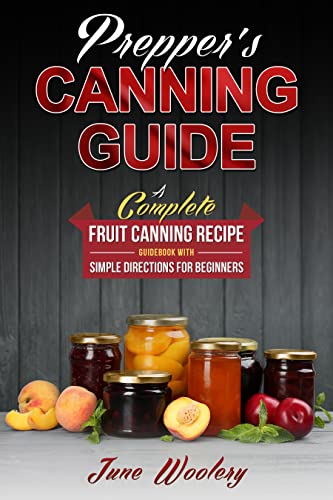 Prepper’s Canning Guide: A Complete Fruits Canning Recipe guidebook with simple directions for beginners (English Edition) Kindle-editie - Image 3
