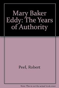 Hardcover Mary Baker Eddy: The Years of Authority by Robert Peel (1991-06-02) Book