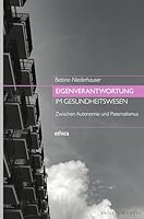 Eigenverantwortung Im Gesundheitswesen: Zwischen Autonomie Und Paternalismus 3957433339 Book Cover