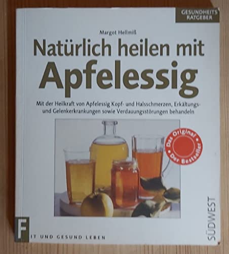 Natürlich heilen mit Apfelessig