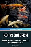 Koi vs Goldfish: What Is Best for Your Pond? (7 Key Differences)