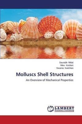 [(Molluscs Shell Structures)] [By (author) Mittal Saurabh ] published on (June, 2014)