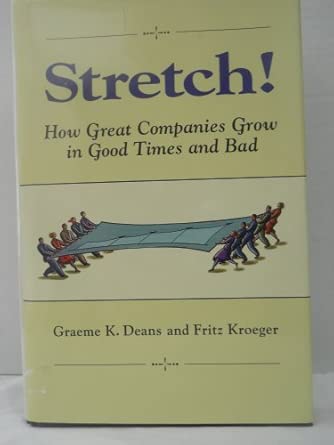 Stretch!: How Great Companies Grow in Good Times and Bad book cover