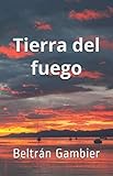 Tierra del fuego (Spanish Edition)
