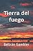 Tierra del fuego (Spanish Edition)