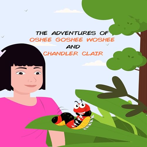 The Adventures of Oshee Goshee Woshee and Chandler Clair by Daniel P Gillespie episode artwork