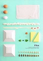 Fika: 30 Classic Swedish Baking Recipes from Bite-size Cookies to Festive Cakes B00HB2IP4I Book Cover