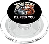 Photo Gallery design of racoon and squirrels you re weird i ll keep you popsockets popgrip per magsafe Photo Gallery design of racoon and squirrels you re weird i ll keep you popsockets popgrip per magsafe