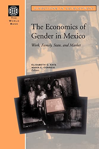 The Economics of Gender in Mexico: Work, Family, State, and Market (Directions in Development)