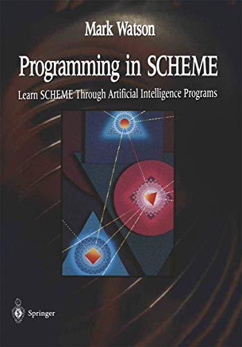 Programming in Scheme: Learn Scheme Through Artificial Intelligence Programs view 2