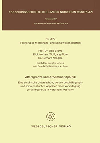 Altersgrenze und Arbeitsmarktpolitik: Eine empirische Untersuchung zu den beschäftigungs- und sozialpolitischen Aspekten einer Vorverlegung der ... (Fachgruppe Textilforschung, Band 2879)