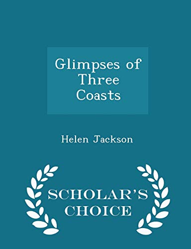 Glimpses of Three Coasts - Scholar's Choice Edi... 1298344107 Book Cover