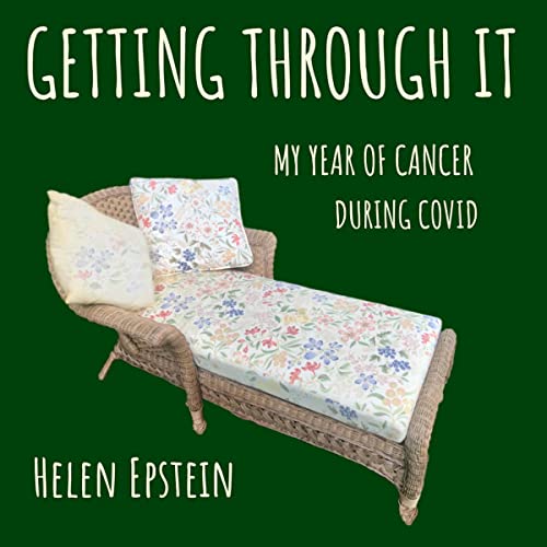 Getting Through It My Year of Cancer During COVID (Audible