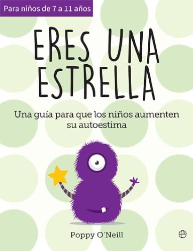Eres una estrella: Una guía para que los niños aumenten su autoestima (Psicología y salud)